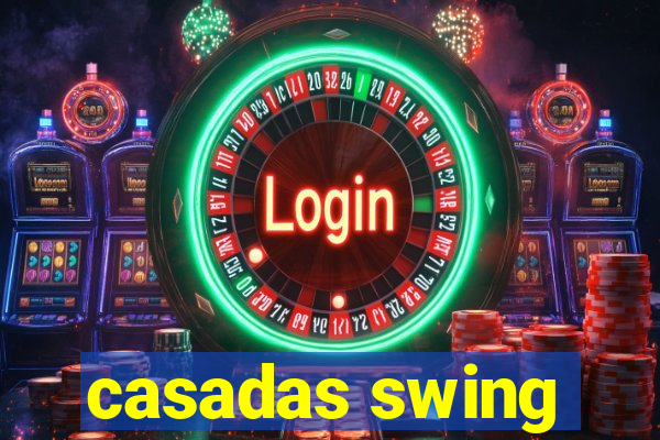 casadas swing